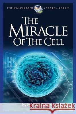 The Miracle of the Cell Michael Denton 9781936599844 Discovery Institute - książka