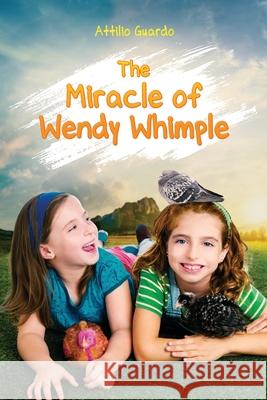 The Miracle of Wendy Whimple Attilio Guardo 9781950947317 Readersmagnet LLC - książka