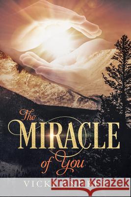 The Miracle of You Vicki Andree 9781500833848 Createspace - książka