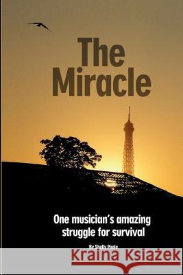 The Miracle: One Musician's Amazing Struggle for Survival Shelly Poole 9780957089600 Words HQ - książka