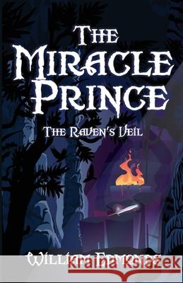 The Miracle Prince The Raven's Veil Edmonds, William 9781838300425 Sp Gorilla Publishing - książka