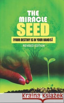 The Miracle Seed: Your Destiny is in your Hands Barr M. C. Obieky Blessing C. David 9781652255444 Independently Published - książka