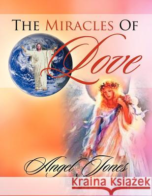 The Miracles of Love Carolyn Jones 9781479723904 Xlibris Corporation - książka