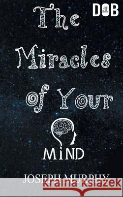 The Miracles of Your Mind Joseph D 9789389847154 Delhi Open Books - książka