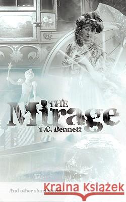 The Mirage T. C. Bennett 9781438921914 Authorhouse - książka