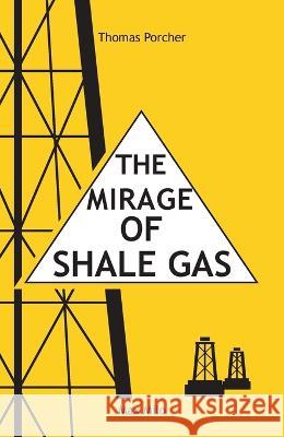 The Mirage of Shale Gas Thomas Porcher   9782315006083 Max Milo Editions - książka