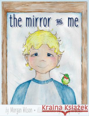 The Mirror & Me: A Poem for Jonathan Cord Pope Dr Morgan Wilson Ginny Staylor Krueger 9781540858917 Createspace Independent Publishing Platform - książka