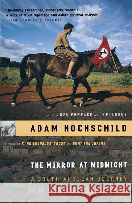 The Mirror at Midnight: A South African Journey Adam Hochschild 9780618758258 Mariner Books - książka