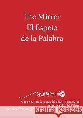 The Mirror El Espejo de La Palabra Du Toit, Francois 9780992176990 Mirrorword Publishing - książka