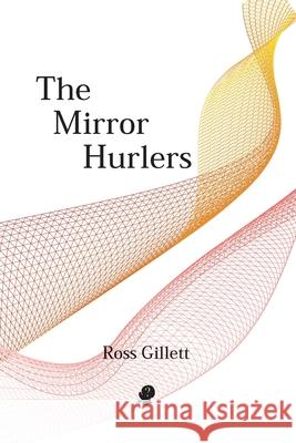 The Mirror Hurlers Ross Gillett 9781925780260 Puncher & Wattmann - książka