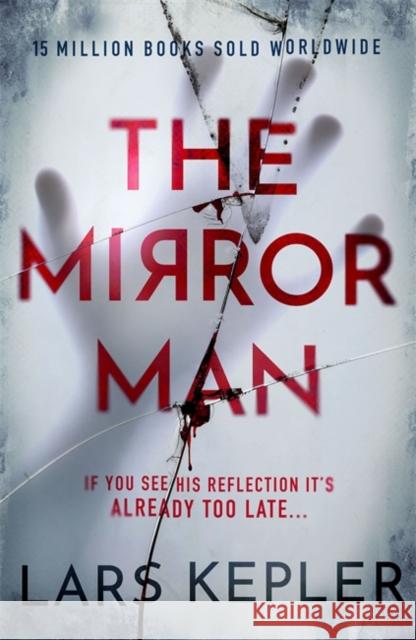 The Mirror Man: The chilling must-read thriller Lars Kepler 9781838776480 Zaffre - książka