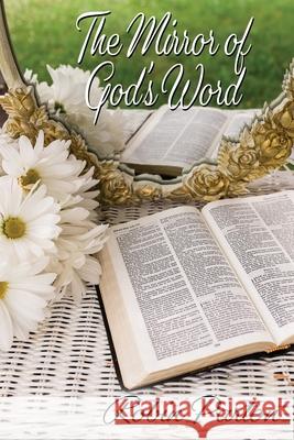 The Mirror of God's Word Robin Parton 9781630733438 Faithful Life Publishers - książka