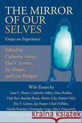 The Mirror of Our Selves: Essays on Experience Florida Gulf Coast University's Spring 2 9780595363155 iUniverse - książka