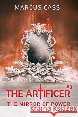 The Mirror of Power (The Artificer Book 3): A Portal Progression Fantasy Series Marcus Cass 9788077029599 Magic Dome Books - książka