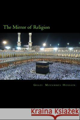 The Mirror of Religion Ghazi Mozammel Hossain Richard Marks Christopher Nathan 9781514851098 Createspace - książka