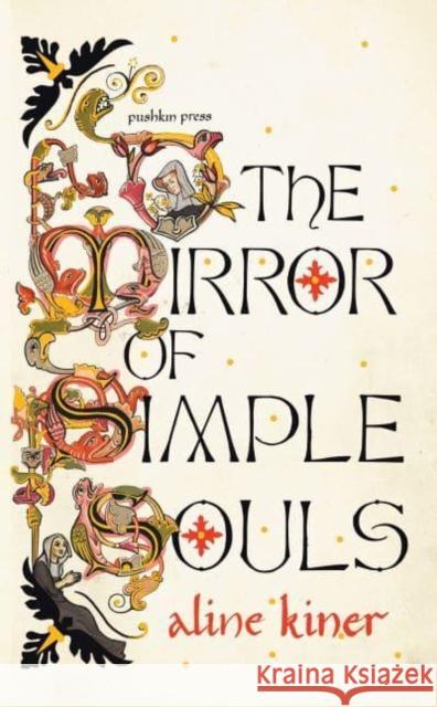 The Mirror of Simple Souls: A Novel Aline Kiner 9781782278306 Pushkin Press - książka