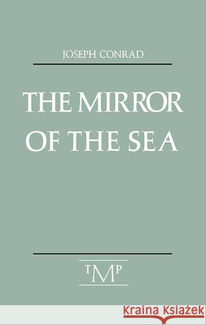 The Mirror of the Sea Conrad, Joseph 9780910395342 Marlboro Press - książka
