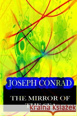 The Mirror of the Sea Joseph Conrad 9781478143444 Createspace - książka