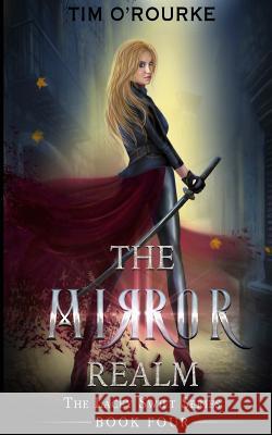 The Mirror Realm (Book 4) Tim O'Rourke 9781981855544 Createspace Independent Publishing Platform - książka