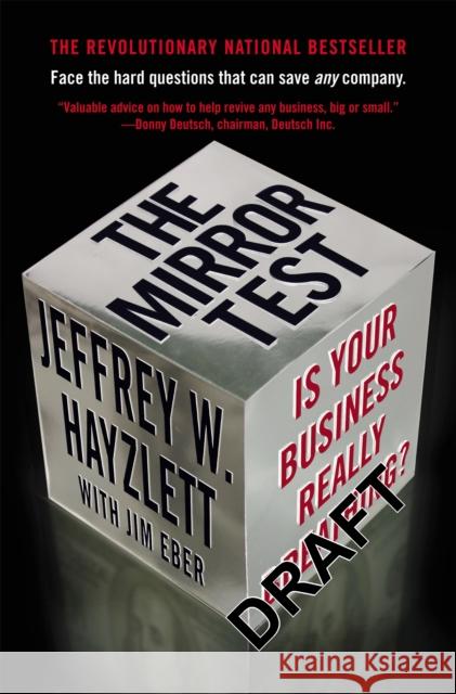 The Mirror Test: Is Your Business Really Breathing? Jeffrey W. Hayzlett Jim Eber 9780446559812 Business Plus - książka