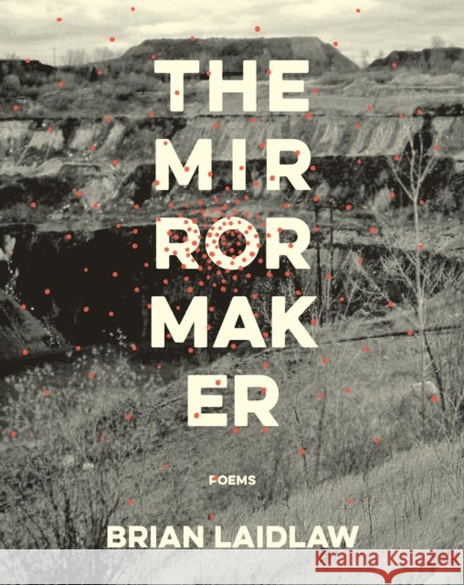 The Mirrormaker: Poems Brian Laidlaw 9781571314840 Milkweed Editions - książka