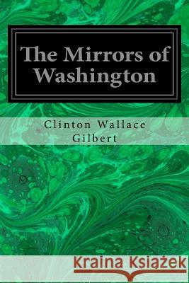 The Mirrors of Washington Clinton Wallace Gilbert 9781534697461 Createspace Independent Publishing Platform - książka