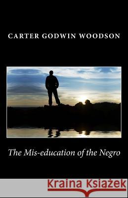 The Mis-education of the Negro Woodson, Carter Godwin 9781494780555 Createspace - książka