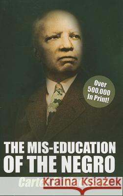 The Mis-Education of the Negro Carter G. Woodson 9781617590733 Eworld - książka