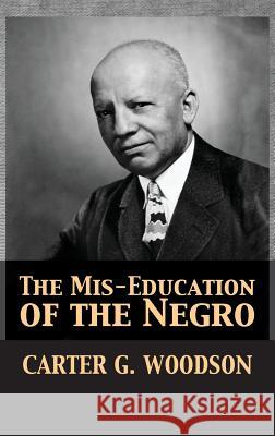The Mis-Education of the Negro Carter Godwin Woodson Tony Darnell 9781680920673 12th Media Services - książka