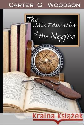 The Mis-Education of the Negro Carter Godwin Woodson 9781715414924 Blurb - książka