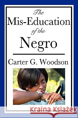 The Mis-Education of the Negro (An African American Heritage Book) Carter G. Woodson 9781604592269 Wilder Publications - książka