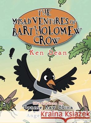 The Misadventures of Bartholomew Crow Ken Dean   9781638123545 Paper Leaf Agency - książka