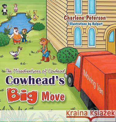 The Misadventures of Cowhead: Cowhead's Big Move Charlene Peterson Kalpart 9781631359705 Strategic Book Publishing & Rights Agency, LL - książka