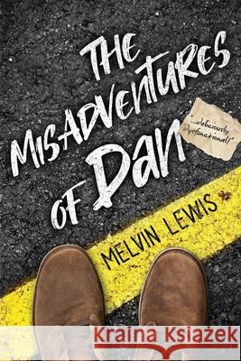 The Misadventures of Dan Melvin Lewis 9781070961262 Independently Published - książka