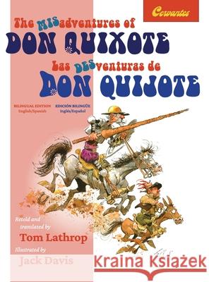 The Misadventures of Don Quixote Bilingual Edition: Las desventuras de Don Quijote, Edición Bilingüe De Cervantes, Miguel 9780942566642 Linguatext, Limited - książka