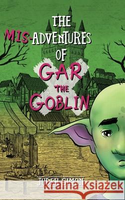 The Misadventures of Gar the Goblin Judeh Simon 9781735890081 Judeh Simon - książka