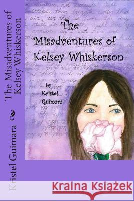 The Misadventures of Kelsey Whiskerson MS Kristel Guimara 9781500318109 Createspace - książka