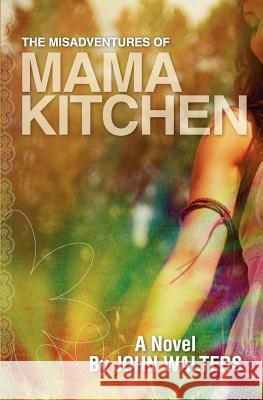 The Misadventures of Mama Kitchen John Walters 9781477472910 Createspace - książka