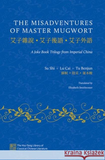 The Misadventures of Master Mugwort: A Joke Book Trilogy from Imperial China Benjun, Tu 9780197585603 Oxford University Press Inc - książka