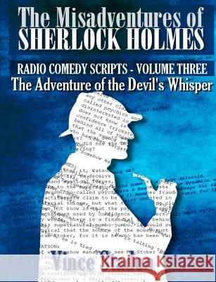 The Misadventures of Sherlock Holmes - Radio Comedy Scripts Volume Three Vince Stadon 9780244162184 Lulu.com - książka