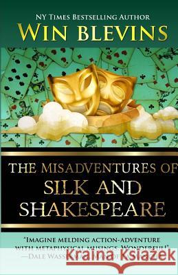 The Misadventures of Silk and Shakespeare Win Blevins 9780692203811 Wordworx Publishing - książka