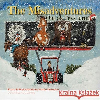 The Misadventures: Out on Tex's Farm Patsy Primeau 9780228890874 Tellwell Talent - książka