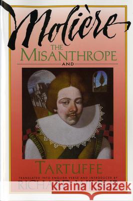 The Misanthrope and Tartuffe, by Molière Wilbur, Richard 9780156605175 Harvest Books - książka