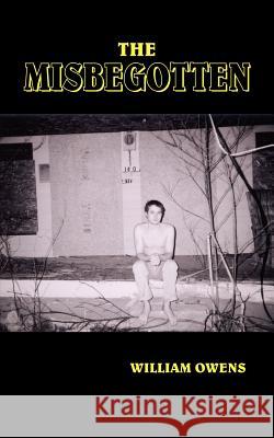 The Misbegotten William Owens 9781414069296 Authorhouse - książka