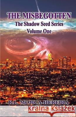 The Misbegotten R. L. Mojica-Heredia 9781537776729 Createspace Independent Publishing Platform - książka