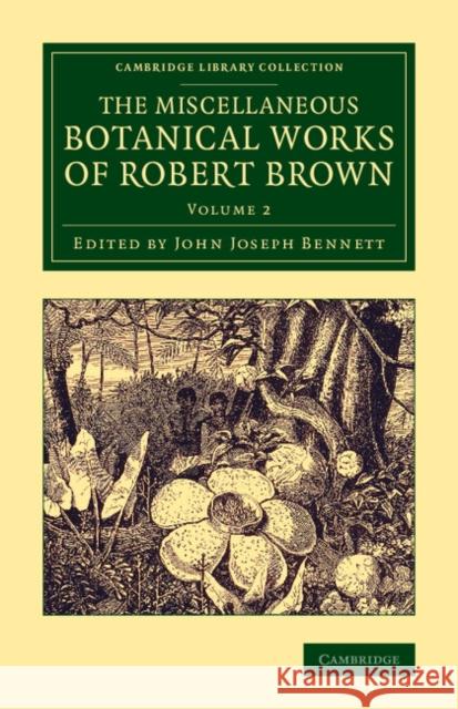 The Miscellaneous Botanical Works of Robert Brown Brown, Robert 9781108076821 Cambridge University Press - książka