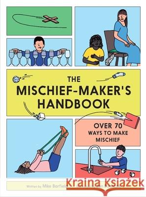 The Mischief Maker's Handbook Mike Barfield 9781786275509 Hachette Children's Group - książka