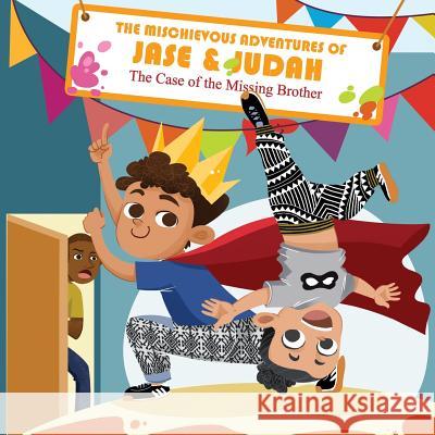 The Mischievous Adventures of Jase and Judah: The Case of the Missing Brother Yewande Adebayo Jase Richardson Judah Richardson 9781544668185 Createspace Independent Publishing Platform - książka