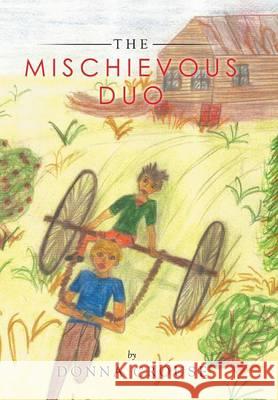 The Mischievous Duo Donna C. Crouse 9781503582125 Xlibris Corporation - książka