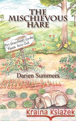 The Mischievous Hare Darien Summers 9781432746025 Outskirts Press - książka